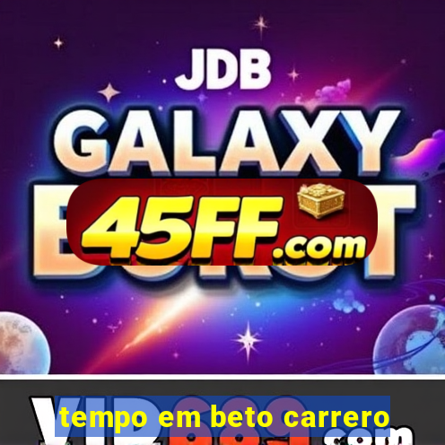 tempo em beto carrero